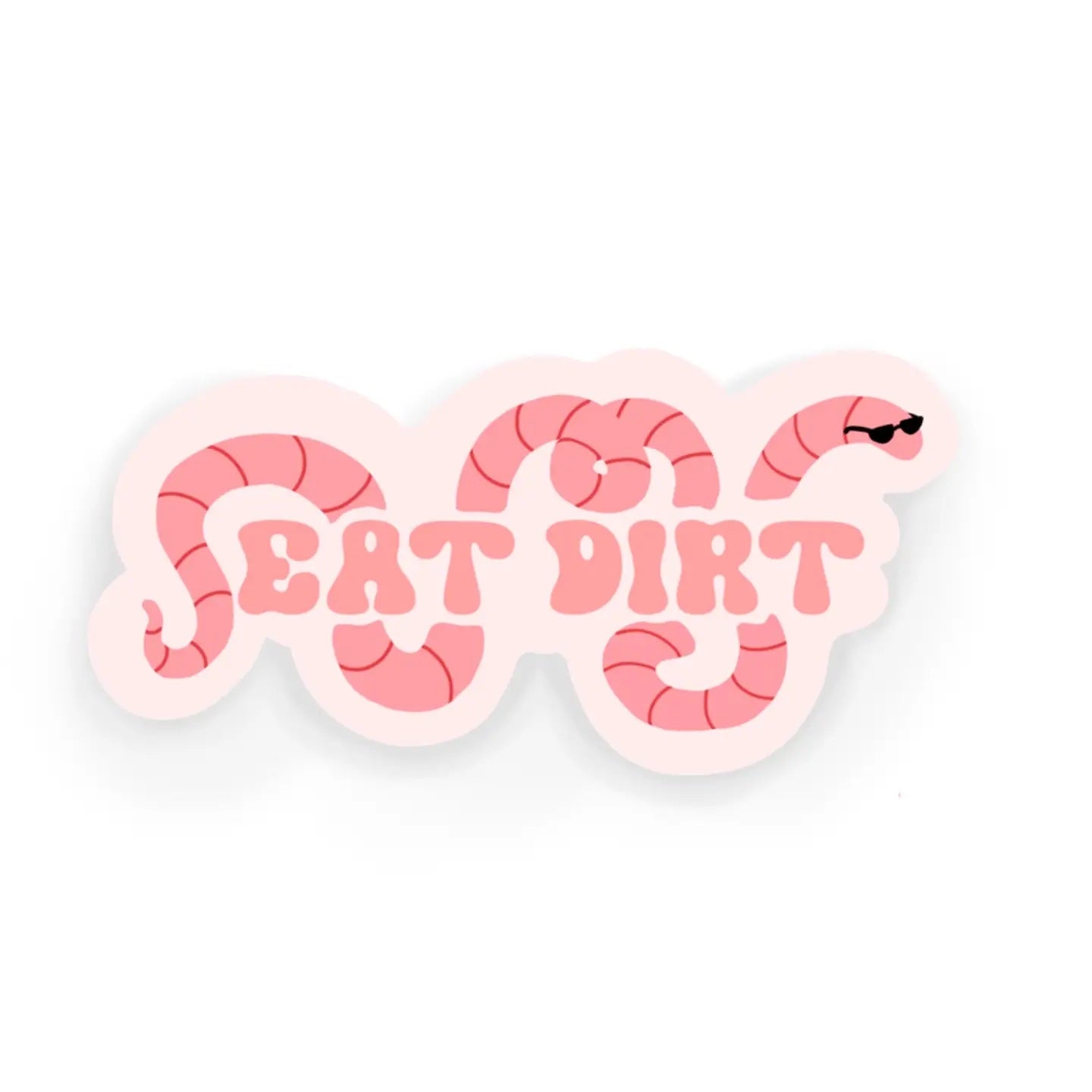 Eat Dirt Worm Sticker