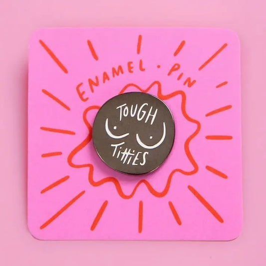 Tough Titties 1" Hard Enamel Pin