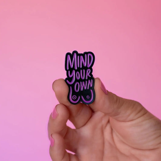 Mind Your Own Tits 1.75" Enamel Pin