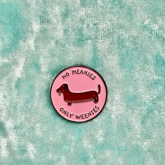 No Meanie Only Weenies Sausage Dog Pin
