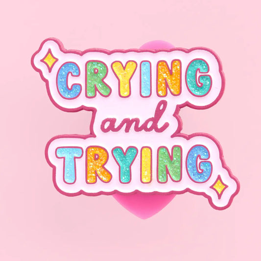 Crying And Trying Enamel Pin
