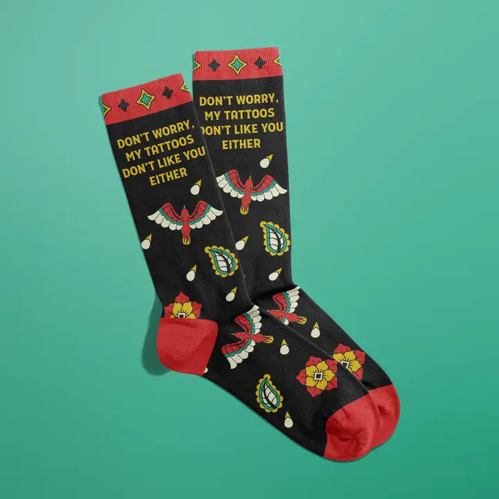 Tattoos Don't Like You Either Socks