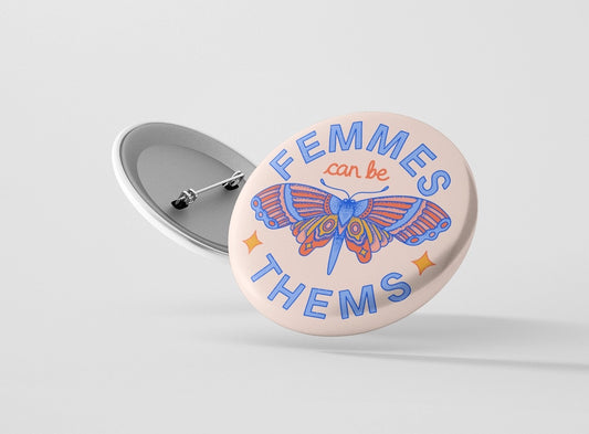 Femmes Can Be Thems Button