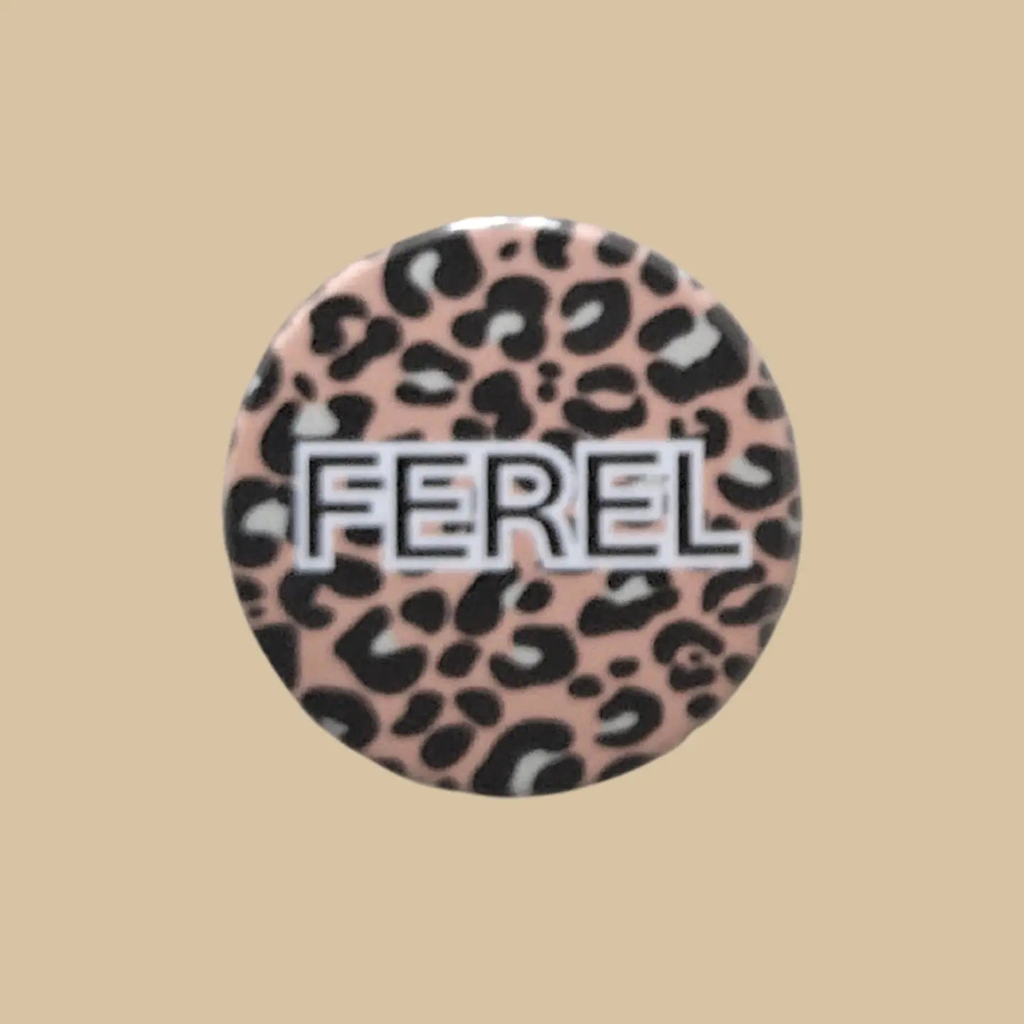Feral Badges Pin Badges Fun Pin Badge Feral Pin Badge