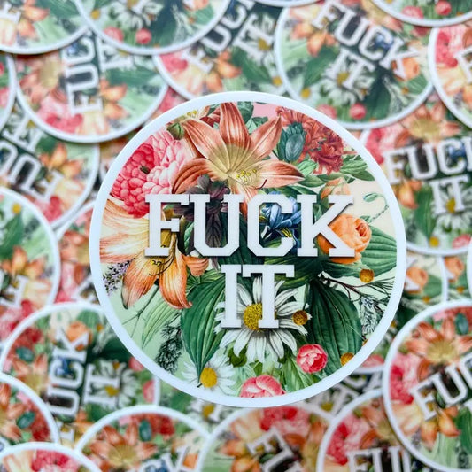Fuck It Sticker