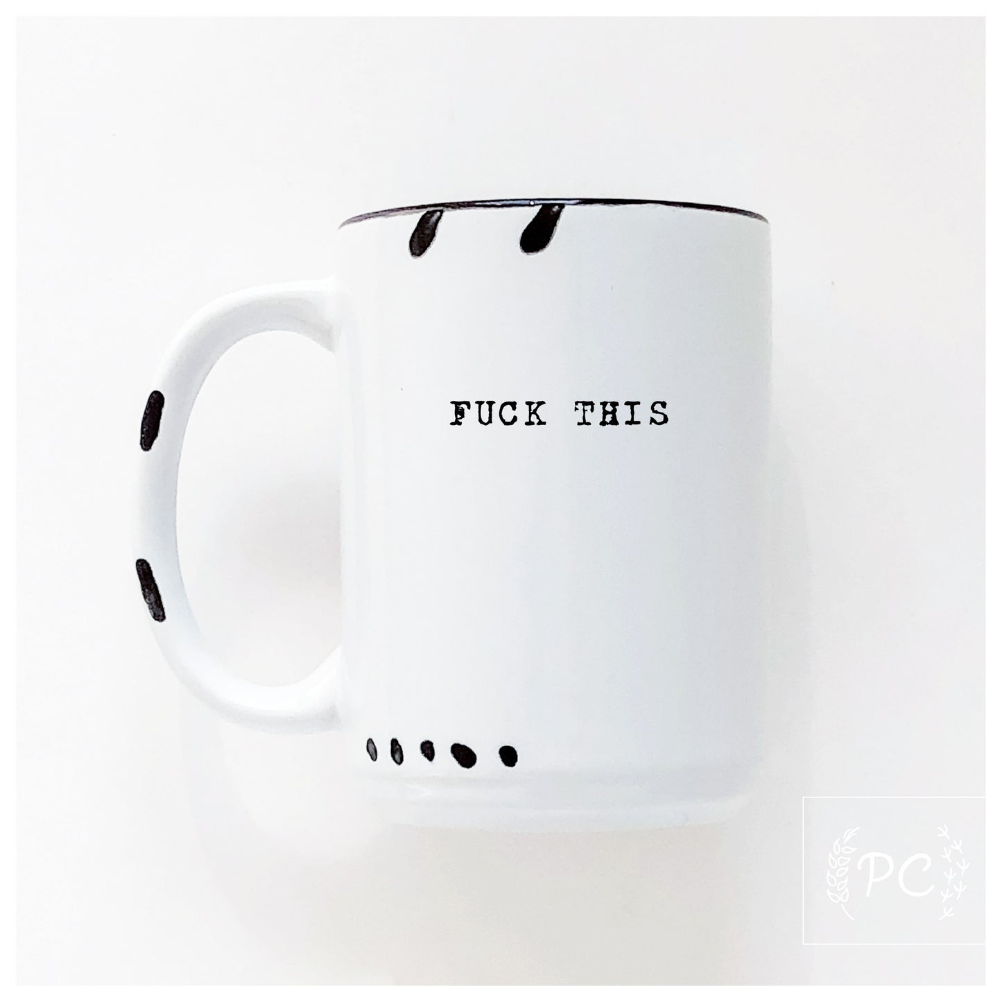 Fuck This Ceramic Mug