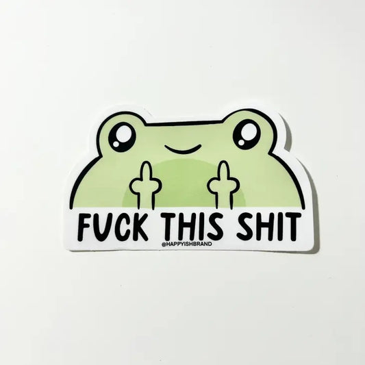 Fuck This Shit Frog Sticker