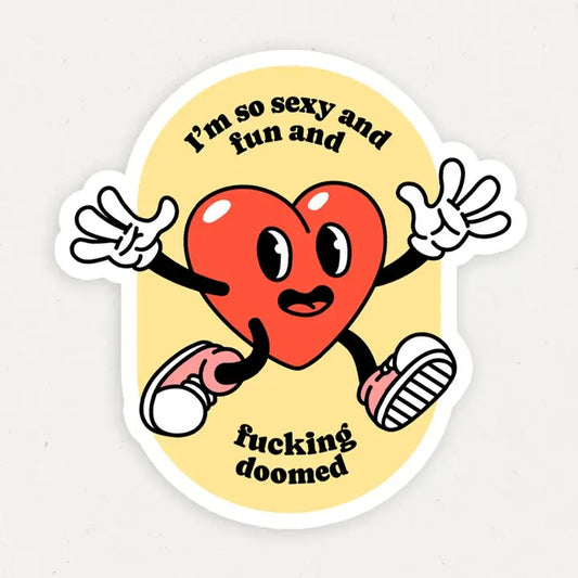 Fun And Sexy And Doomed Funny Vinyl Sticker