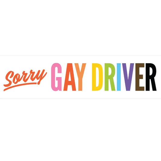 Sorry Gay Driver Bumper Sticker