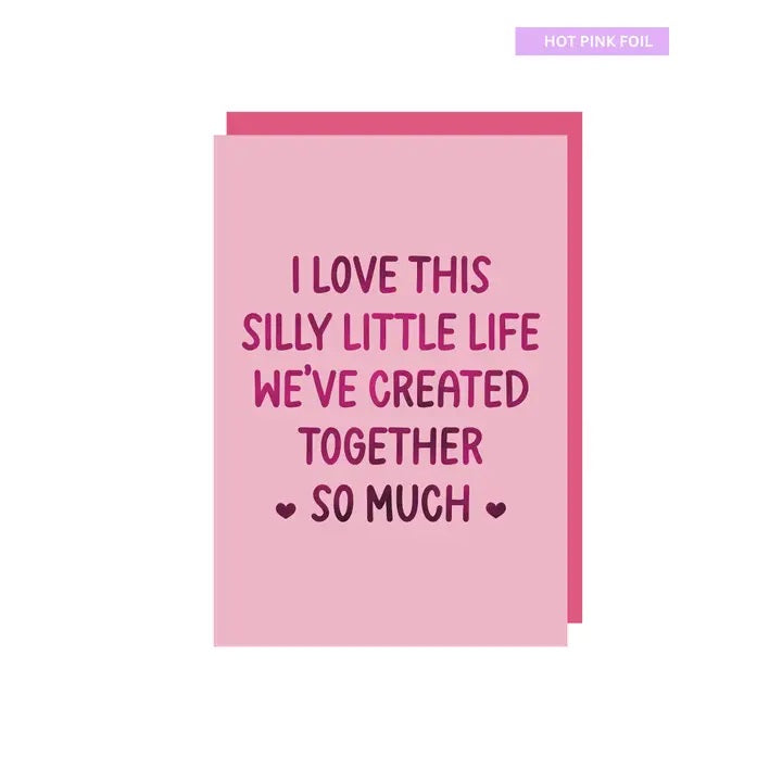 I Love This Silly Life Card