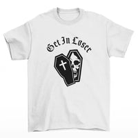 White Get In Loser T-Shirt Black Lettering