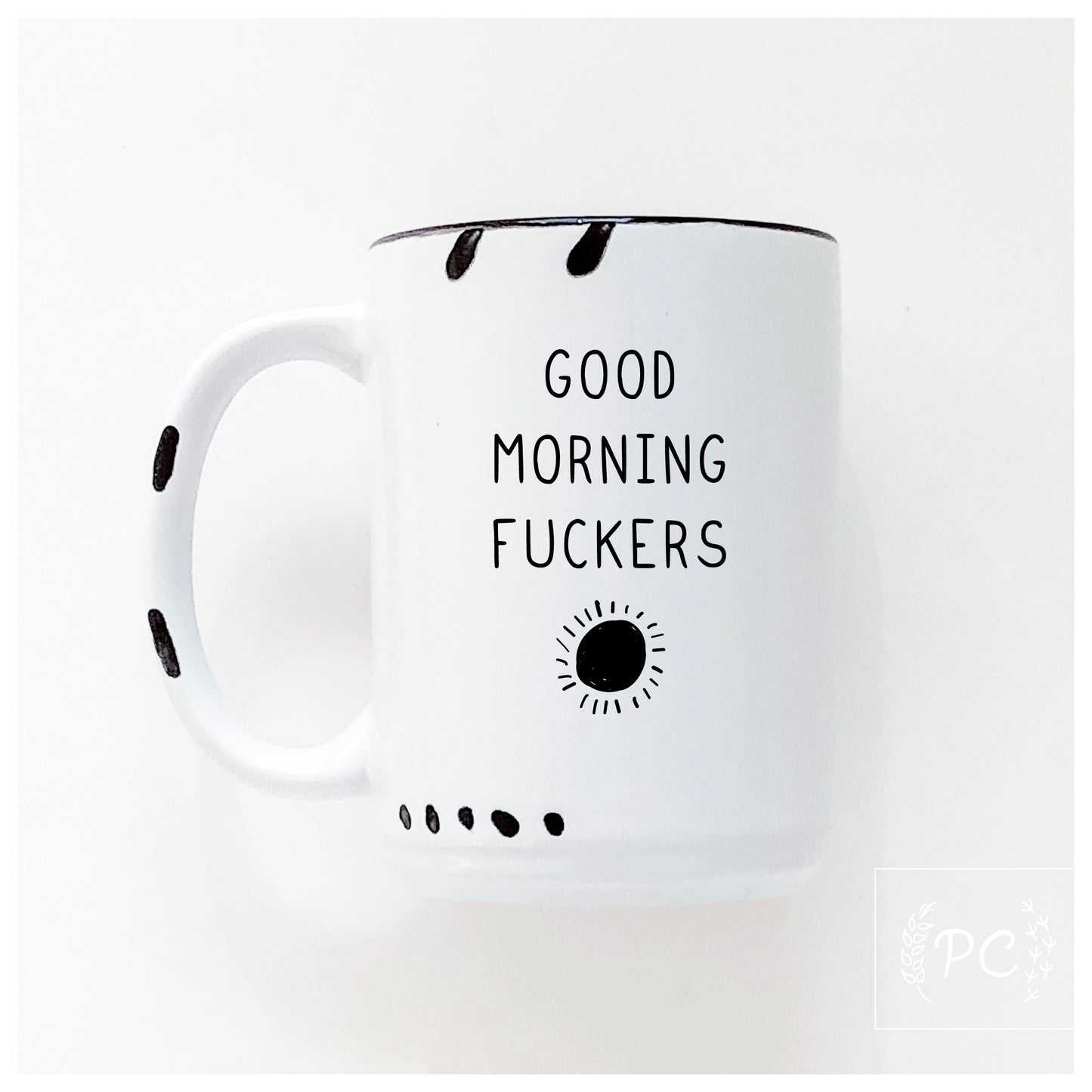 Good morning Fuckers Ceramic Mug
