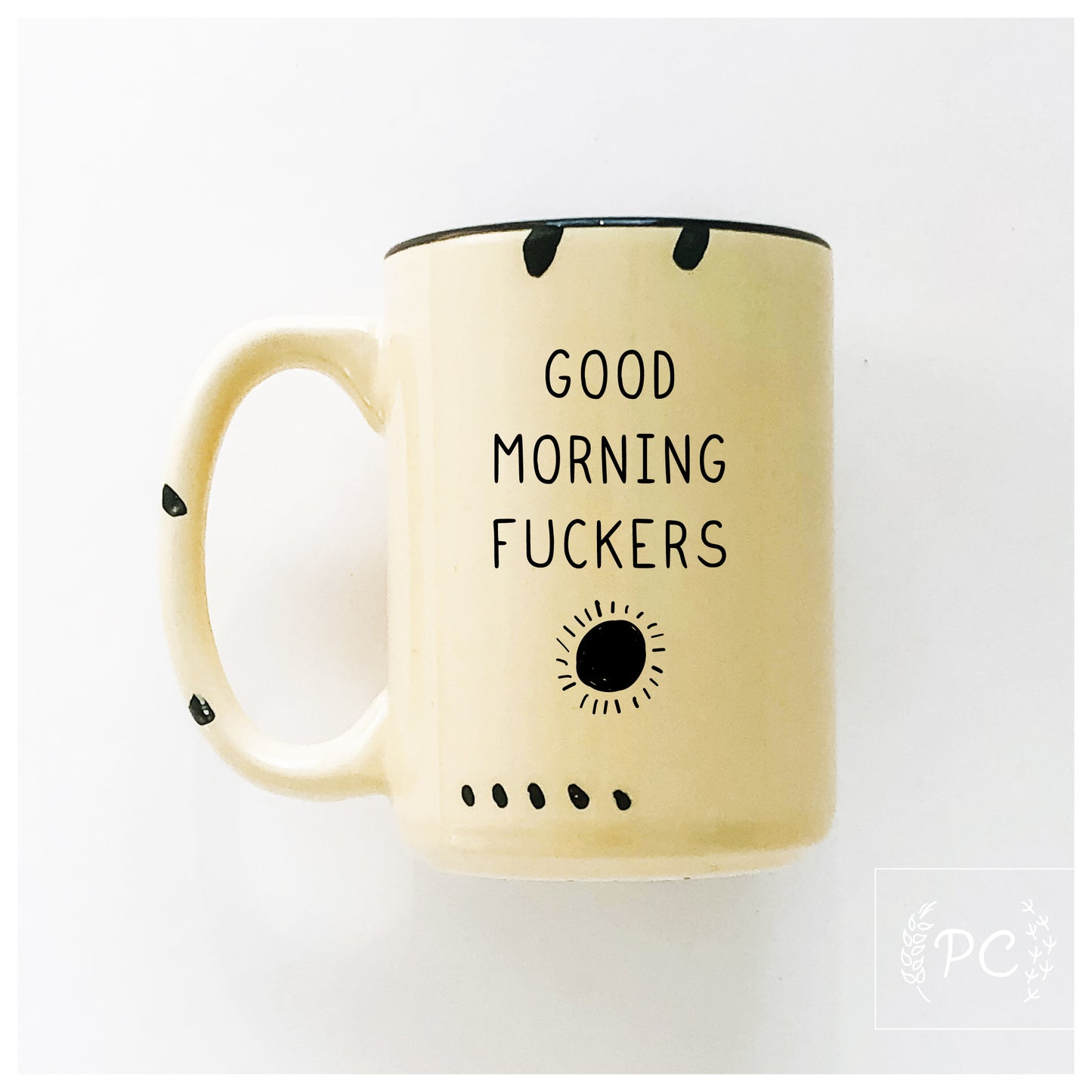 Good morning Fuckers Ceramic Mug