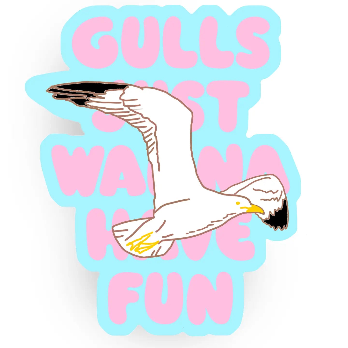 Gulls Just Wanna Have Fun Sticker