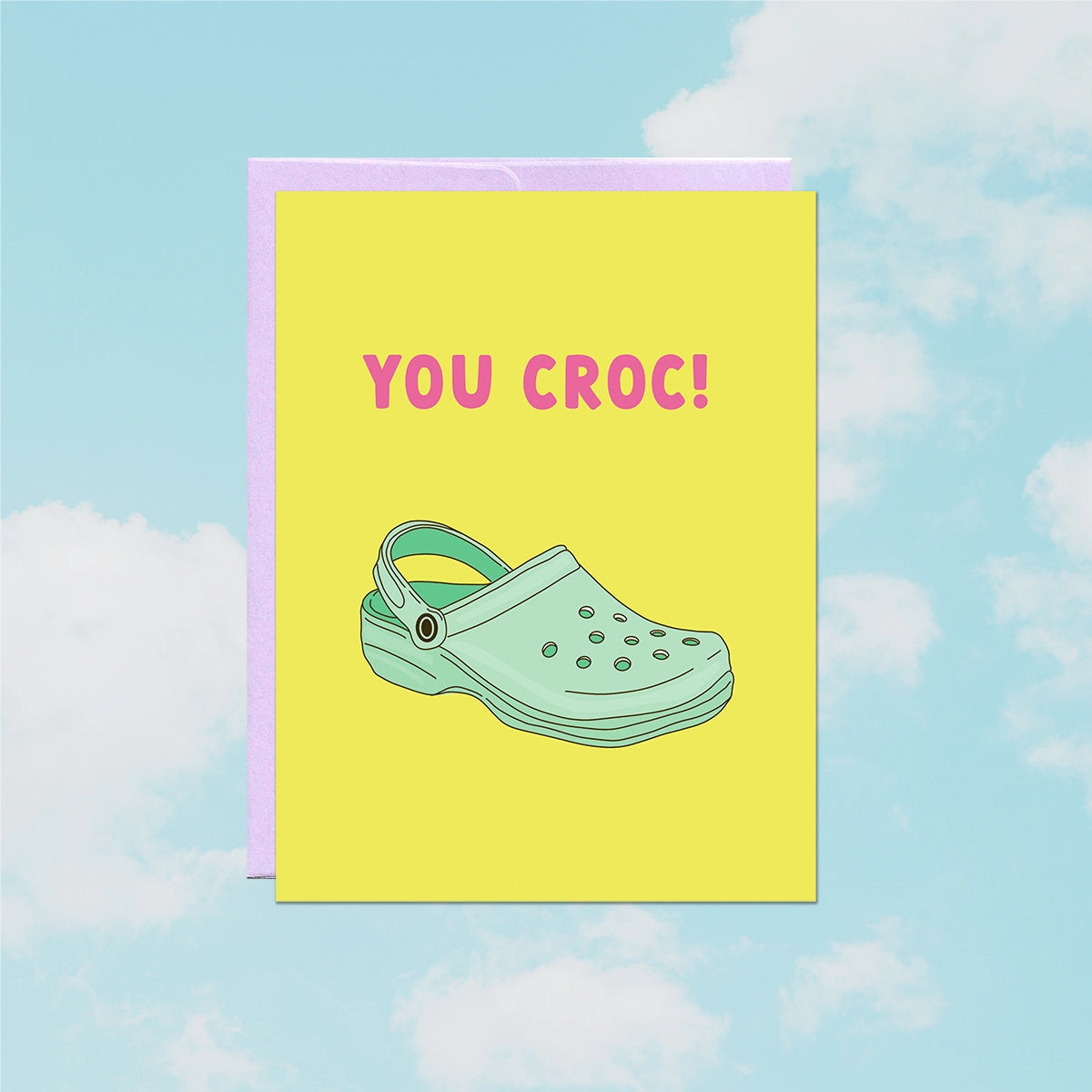 You Croc Encouragement Card