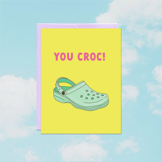 You Croc Encouragement Card