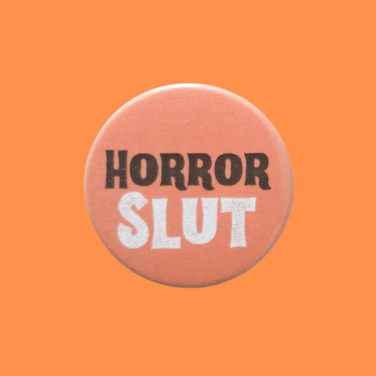 Horror Slut Badges Slut Badges, Pin Badge Horror Pin Badge