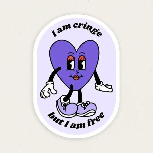 I am Cringe But I am Free Funny Vinyl Sticker