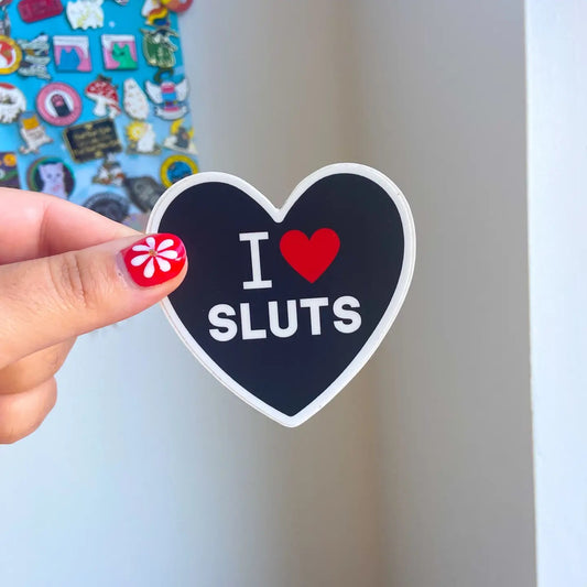 I Love Sluts Vinyl Sticker