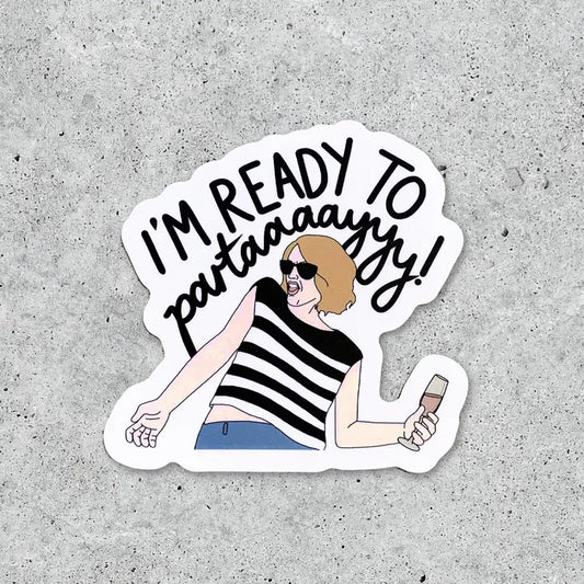 Bridesmaids I'm Ready To Partaay Sticker