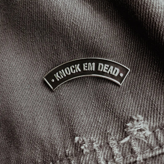 Enamel Pin - Knock Em Dead