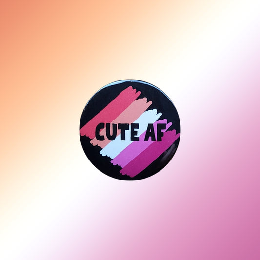 Lesbian Cute AF Pin