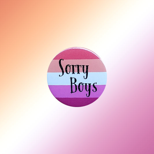 Lesbian Sorry Boys Pin