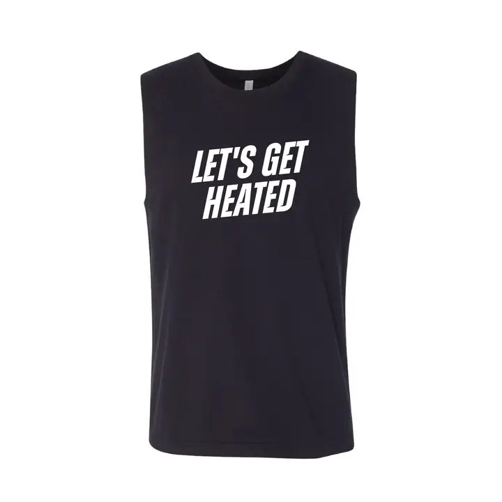 Let's Get Heated | Muscle Tank