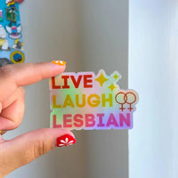 Live Laugh Lesbian Holographic Vinyl Sticker