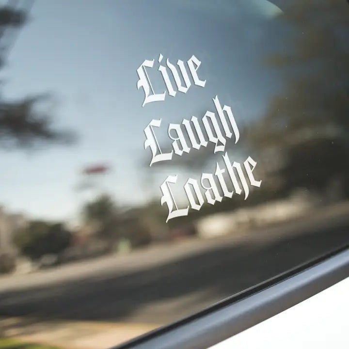 Live Laugh Loathe, Gothic Alt Car Decal Vinyl Sticker