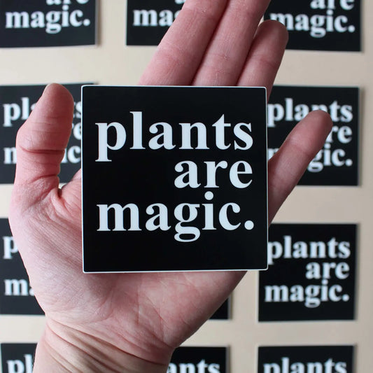 Plants Are Magic Sticker