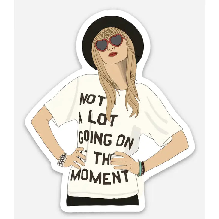 Not Alot Going On At The Moment Sticker