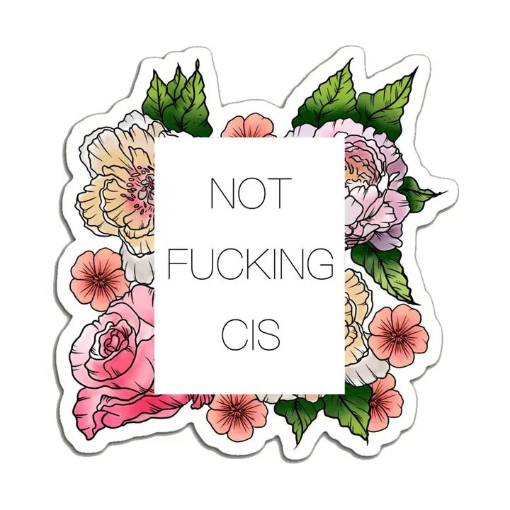 Not Fucking Cis Sticker