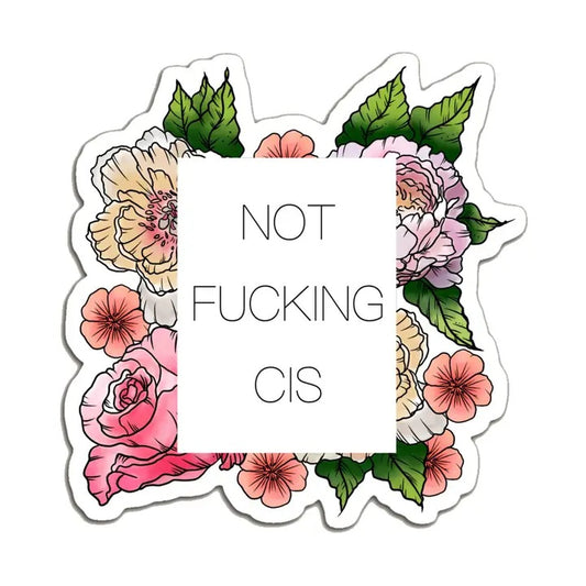 Not Fucking Cis Sticker