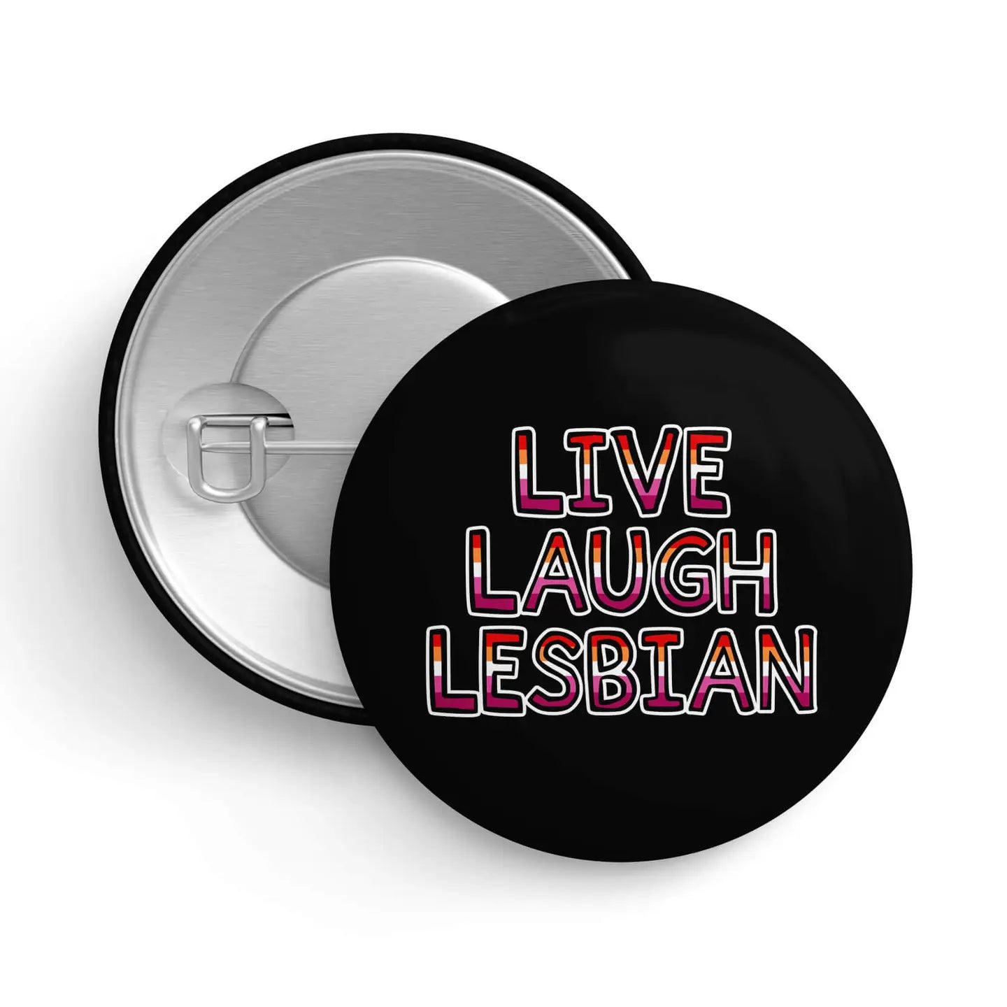 Live Laugh Lesbian 1.25" LGBTQ+ Button Pin