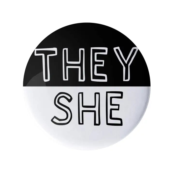 They She Pronoun Pin Black and White 1.25" Button Badge
