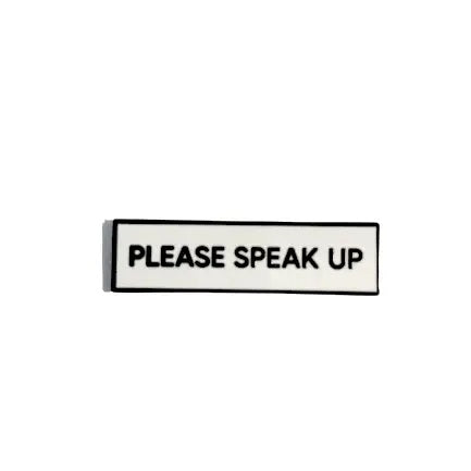 Please Speak Up Pin