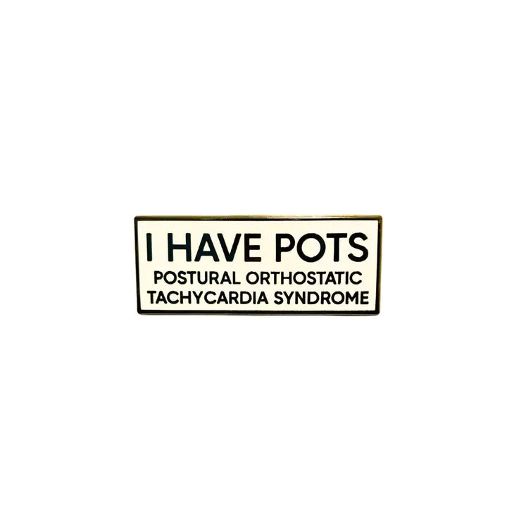 I Have Pots Postural Orthostatic Tachycardia Synd Enamel Pin