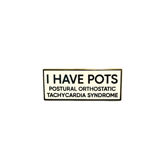 I Have Pots Postural Orthostatic Tachycardia Synd Enamel Pin