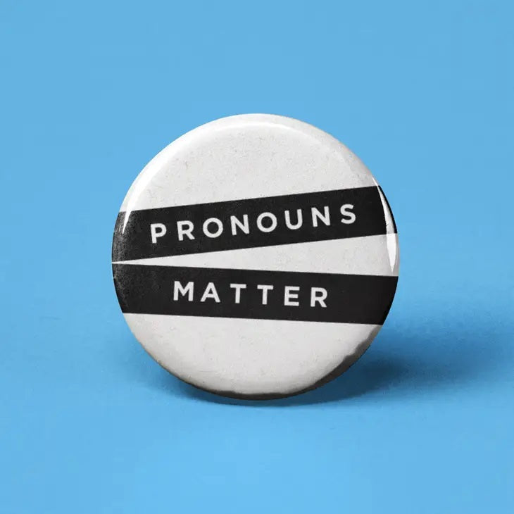 Pronouns Matter Button