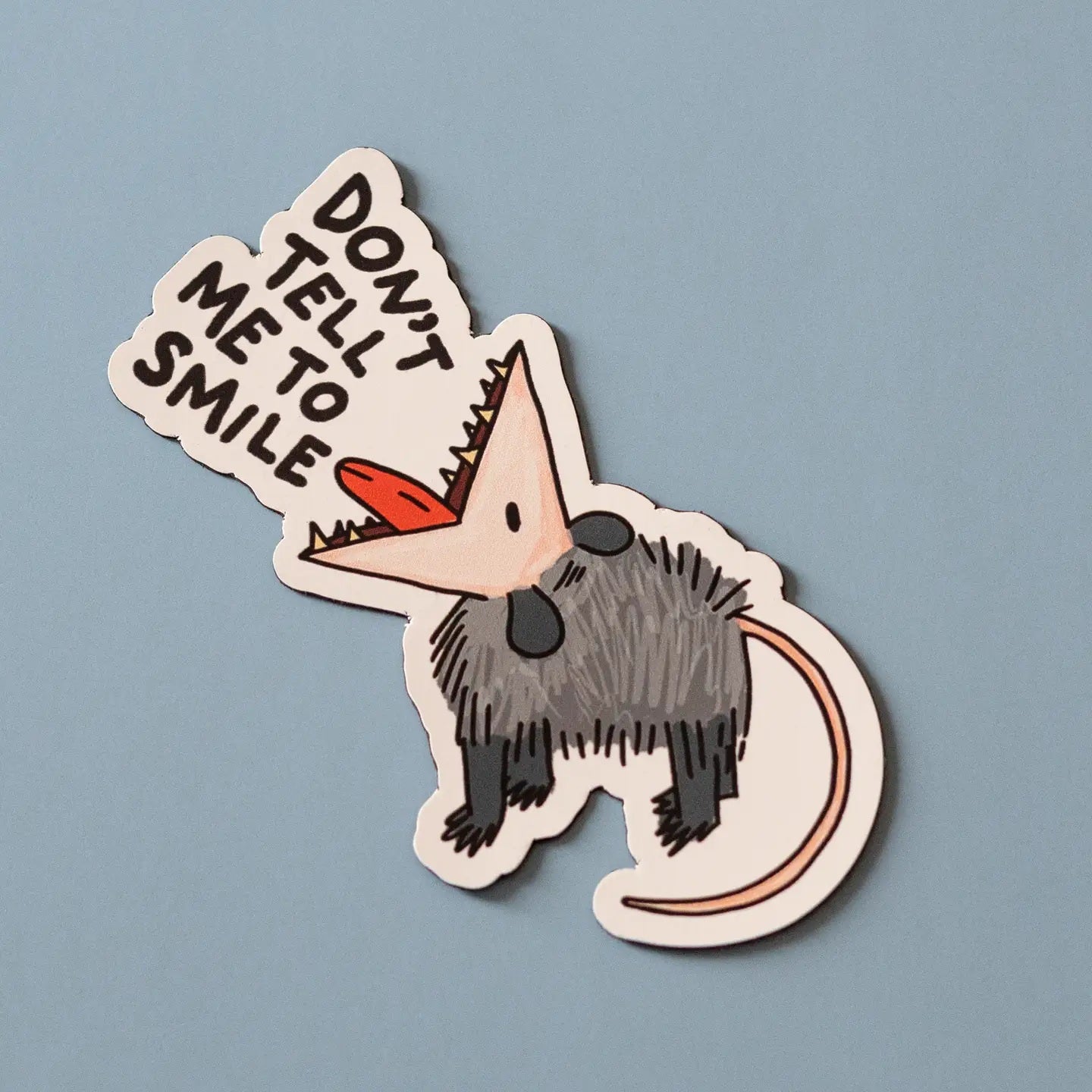 Don’t Tell Me To Smile Opossum Vinyl Sticker