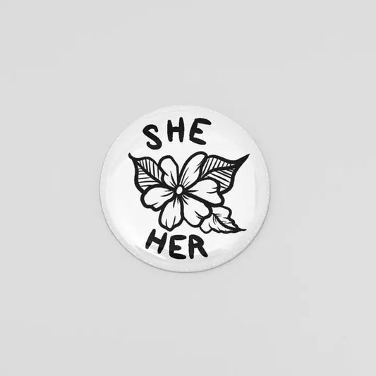 She Her Floral Pronoun Button