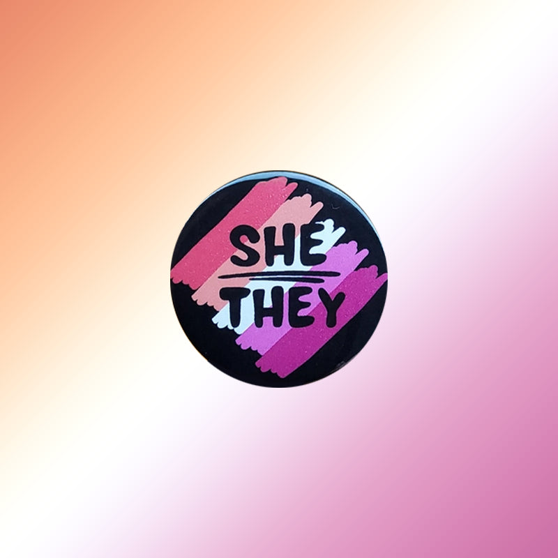 She They Lesbian Pin