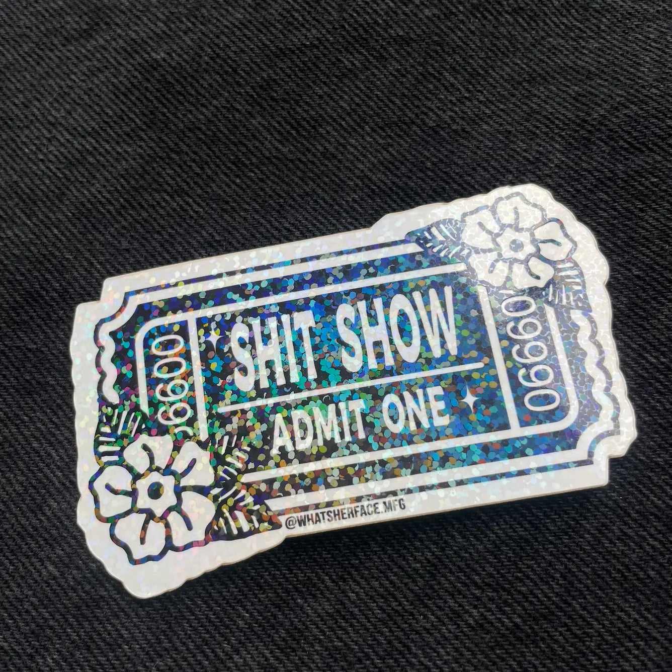 Sticker - Shit Show Admit One Holographic