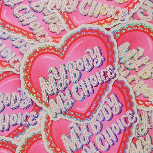 My Body My Choice Holographic Glitter Sticker