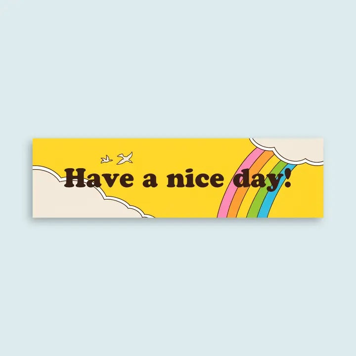Have A Nice Day Bumper Sticker