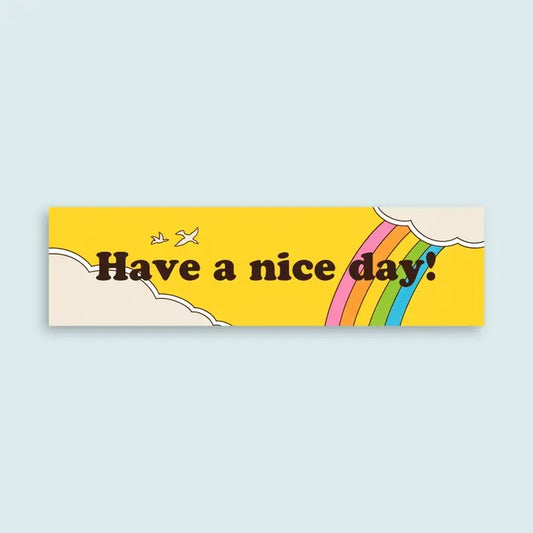 Have A Nice Day Bumper Sticker