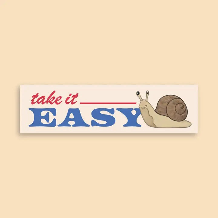 Take It Easy Bumper Sticker
