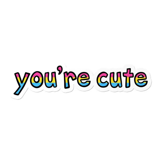 Pansexual You're Cute Waterproof LGBTQ+ Sticker