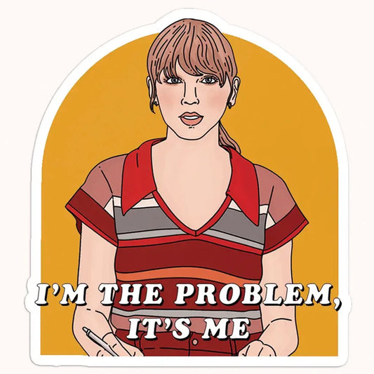 I'm The Problem Sticker